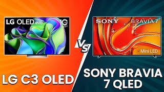 LG C3 OLED vs Sony BRAVIA 7 QLED  Which Is The Superior Option Smart TV Comparison [upl. by Meehyrb651]