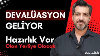 DEVALÜASYON HAZIRLIĞI OLAN YERLİYE OLACAK Emre ŞİRİN [upl. by Buyer]