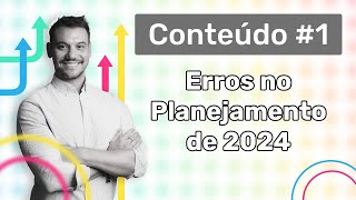 Erros no Planejamento de 2024 [upl. by Nosduh]