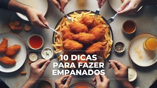 10 Dicas para empanados perfeitos [upl. by Minnaminnie387]