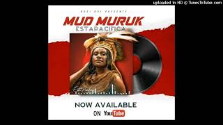 Mud Muruk 2023 Estapacifica Prodby Rogi Roj [upl. by Neeron]