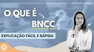 O que é BNCC  Resumo da BNCC  Organização da BNCC  Doutora Escola [upl. by Kono]