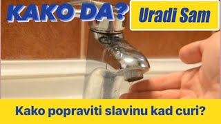 Kako Popraviti Slavinu Koja Curi  URADI SAM [upl. by Kial18]