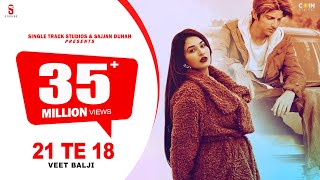 New Punjabi Songs 2022  21 Te 18 Official Video Veet Baljit Ft Ginni  Latest Punjabi Songs 2022 [upl. by Velda]