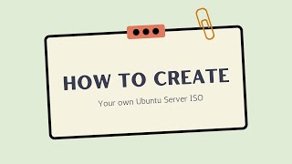 How To Make an Ubuntu Server ISO Using Cubic [upl. by Bradeord233]