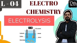 Electrochemistry।Class 12 Lecture 4। Electrolysis।Faradays law [upl. by Ez268]