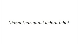 Cheva teoremasi uchun isbot [upl. by Sesom]