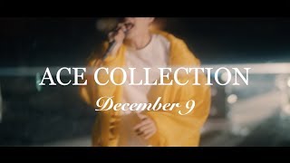 ACE COLLECTION  December 9 【OFFICIAL MUSIC VIDEO】 [upl. by Anallise708]