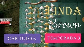 LINDA BROWN CAPITULO 6  TEMPORADA 3 ESPAÑOL [upl. by Anoj]