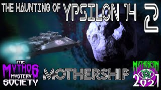 The Haunting of Ypsilon 14 EP02  Mothership  The Mythos Mystery Society [upl. by Enilorac]