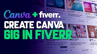 How To Create Canva Gig In Fiverr 2024  StepbyStep Tutorial [upl. by Tandie91]