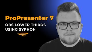 ProPresenter 7 OBS Lower Thirds Syphon [upl. by Sidwel260]