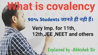 what is covalency meaning of covalency Explained by abhishek sir for 1112jeeneet and other [upl. by Aissenav236]