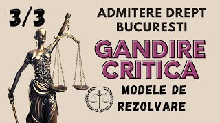 Admitere Drept Bucuresti examen Gandire critica rezolvare model subiect 3 2022 [upl. by Yllaw134]