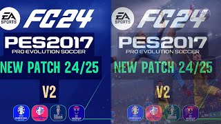 PES 2017  Best Patch For PES 2017 To FC 2024 V2 All Competitions Download amp Install [upl. by Airegin562]