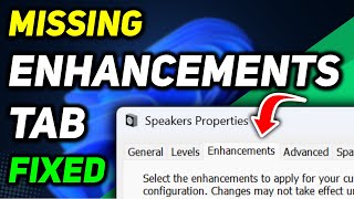Enhancements Tab Missing Windows 11 Fix 100 Working [upl. by Ardnosak]