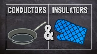 Conductors and Insulators [upl. by Buine]