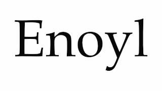 How to Pronounce Enoyl [upl. by Evangelina]