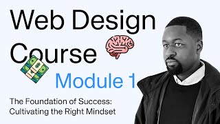 Unlocking the Mindset of Successful Web Designers—Module 1 [upl. by Elyod593]