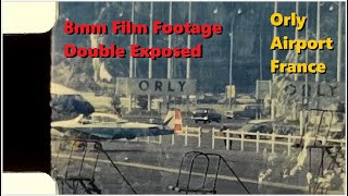 8mm film double exposed  Orly Airport  Paris France and more1960 [upl. by Katlin]