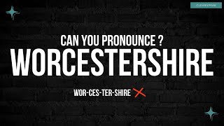 How to Pronounce Worcestershire in English [upl. by Leirol770]