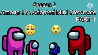 Among Us  Adopted Mini Crewmate Season 2  PART 1  Mini Blues New Family  Mr Gamer [upl. by Akihsan]