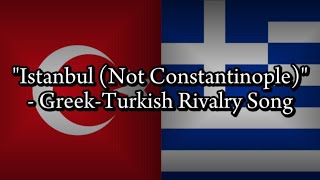 quotIstanbul Not Constantinoplequot  GreekTurkish rivalry song [upl. by Asiulairam436]