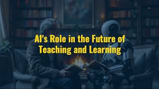 AI’s Role in the Future of Teaching and Learning [upl. by Maris]