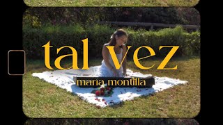 maría montilla  tal vez [upl. by Ynnot135]