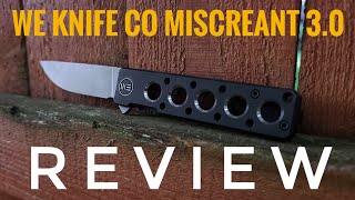 WE Knife Co Miscreant 30 Review  Reasonably Price and Reasonably Sized [upl. by Niwrad]