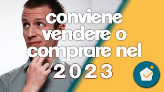 Crisi annunciata conviene vendere casa o comprare nel 2023 considerazioni e consigli utili [upl. by Joacima]