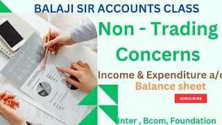 NON  TRADING CONCERNS  NOT For profitable Organisations  Income and Expenditure ac amp ClsBST [upl. by Animsaj]