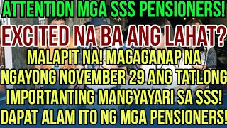 ✅SSS PENSIONERS EXCITED NA BA KAYO MAGAGANAP NA NGAYONG NOVEMBER 29 ANG TATLONG IMPORTANTING BAGAY [upl. by Albin]