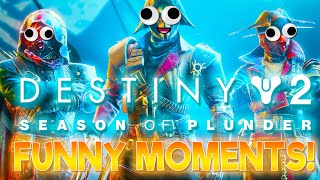 Destiny 2 Season of Plunder FUNNY MOMENTS Part 1 😂 [upl. by Menis]