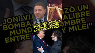 JONI VIALE LANZA BOMBAZO DE CALIBRE MUNDIAL quotCUMBRE ENTRE TRUMP Y MILEIquot fyp parati argentina [upl. by Mateusz]