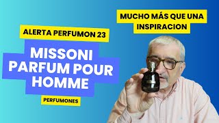 MUCHO MÁS QUE INA INSPIRACIÓN  MISSONI PARFUM POUR HOMME ¡ALERTA PERFUMON 23 perfumes [upl. by Annehcu]