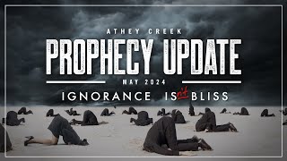 Prophecy Update  May 2024  Ignorance Isnt Bliss  Brett Meador [upl. by Bonney]