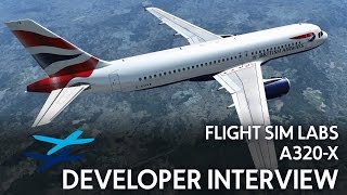 FLIGHT SIM LABS A320X DEVELOPER INTERVIEW [upl. by Aita]