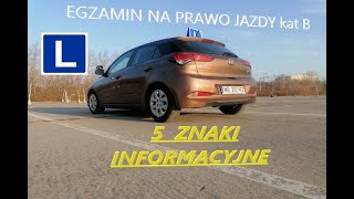 5 ZNAKI INFORMACYJNE Egzamin praktyczny na prawo jazdy  Jak zdać egzamin na prawo jazdy [upl. by Vannie]