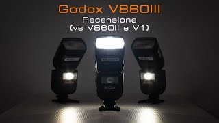 Godox V860III  Recensione vs V860II e V1 [upl. by Staal259]