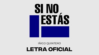 iñigo quintero  Si No Estás Letra Oficial [upl. by Ettevy327]