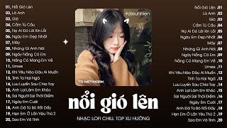 Nhạc Lofi Chill Top Xu Hướng 2024 Triệu View ♬ Nổi Gió Lên Nợ Ai Đó Lời Xin Lỗi Ngày Em Đẹp Nhất [upl. by Favrot]