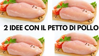 2 IDEE RICETTE FACILI CON IL PETTO DI POLLO IN PADELLA [upl. by Aubrey]