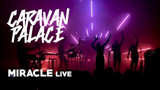 Caravan Palace  Miracle Live [upl. by Ingraham]