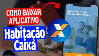 Habitação CAIXA  Como baixar e usar o app Habitação CAIXA no Celular [upl. by Nnaeirb]