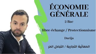 Économie générale 2BAC EP12 Libreéchange  Protectionnisme Darija [upl. by Atteirneh77]