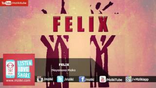 Nayamona Maka  Felix  Official Audio [upl. by Cuyler]