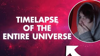 TIMELAPSE OF THE ENTIRE UNIVERSE  Reaction [upl. by Oakes]