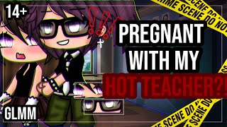 ✨•Pregnant with my hot teacher•✨ 14 GLMM  Gacha Life mini movie  Part 1 [upl. by Nytsua378]