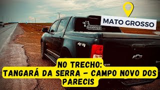 NA ESTRADA TRECHO ENTRE TANGARA DA SERRA E CAMPO NOVO DOS PARECIS NO MATO GROSSO BR 364 [upl. by Oirasor]